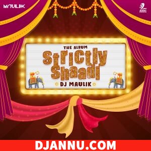 Sajanji Ghar Aaye x Mere Yaar Ki Shaadi Strictly Shaadi Mix DJ Maulik